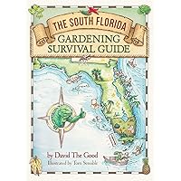 The South Florida Gardening Survival Guide The South Florida Gardening Survival Guide Paperback Kindle