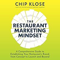The Restaurant Marketing Mindset: A Comprehensive Guide to Establishing Your Restaurant’s Brand, from Concept to Launch and Beyond The Restaurant Marketing Mindset: A Comprehensive Guide to Establishing Your Restaurant’s Brand, from Concept to Launch and Beyond Audible Audiobook Hardcover Kindle