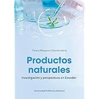 Productos naturales: investigación y perspectivas en Ecuador (Spanish Edition)