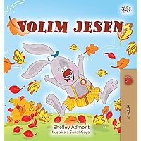 I Love Autumn (Croatian Children's Book) (Croatian Bedtime Collection) (Croatian Edition) I Love Autumn (Croatian Children's Book) (Croatian Bedtime Collection) (Croatian Edition) Hardcover Paperback