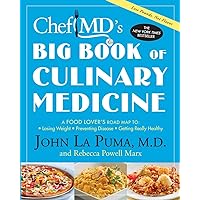 ChefMD's Big Book of Culinary Medicine: A Food Lover's Road Map to: Losing Weight, Preventing Disease, Getting Really Healthy ChefMD's Big Book of Culinary Medicine: A Food Lover's Road Map to: Losing Weight, Preventing Disease, Getting Really Healthy Paperback Kindle Hardcover