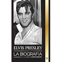Elvis Presley: La biografía; la fama, el gospel y la vida solitaria del rey del rock and roll (Artistas) (Spanish Edition) Elvis Presley: La biografía; la fama, el gospel y la vida solitaria del rey del rock and roll (Artistas) (Spanish Edition) Paperback