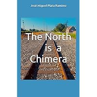 The North is a Chimera The North is a Chimera Audible Audiobook Kindle Paperback Hardcover