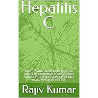 Hepatitis C : The HCV virus causes hepatitis C. The virus is spread through blood-to-blood contact. Viruses are inactive until they enter a living cell of a host