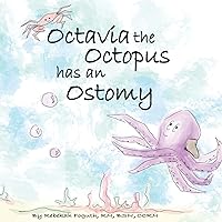 Octavia the Octopus has an Ostomy