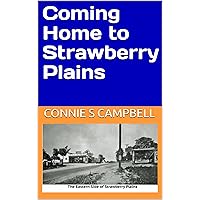 Coming Home to Strawberry Plains Coming Home to Strawberry Plains Kindle Paperback
