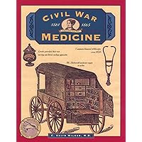 Civil War Medicine (Illustrated Living History Series) Civil War Medicine (Illustrated Living History Series) Paperback Hardcover
