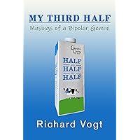 My Third Half: Musings of a Bipolar Gemini My Third Half: Musings of a Bipolar Gemini Kindle Paperback