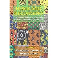 Home and Belonging: Collected Life Stories of Foreign Women Married to Nigerian Men