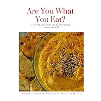 Are You What You Eat?: A book on nutrients and its power in the body.