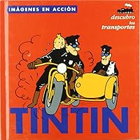 TINTÍN : DESCUBRO LOS TRANSPORTES. (Imagenes en accion/ Images in Action) (Spanish Edition) TINTÍN : DESCUBRO LOS TRANSPORTES. (Imagenes en accion/ Images in Action) (Spanish Edition) Hardcover