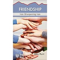 Friendship: Iron Sharpening Iron (Hope for the Heart) Friendship: Iron Sharpening Iron (Hope for the Heart) Paperback Kindle