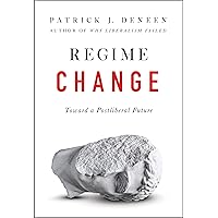 Regime Change: Toward a Postliberal Future Regime Change: Toward a Postliberal Future Hardcover Audible Audiobook Kindle