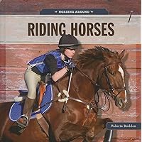 Riding Horses (Horsing Around (Creative Education)) Riding Horses (Horsing Around (Creative Education)) Hardcover Paperback