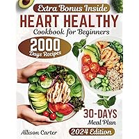 Heart Healthy cookbook for Beginners: Delicious quick and easy low-sodium and low-fat recipes to stress-free your heart and live a healthy life/30-day eating plan Heart Healthy cookbook for Beginners: Delicious quick and easy low-sodium and low-fat recipes to stress-free your heart and live a healthy life/30-day eating plan Paperback Kindle