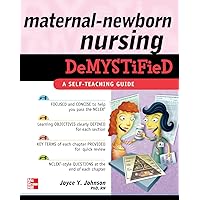 Maternal-Newborn Nursing DeMYSTiFieD: A Self-Teaching Guide Maternal-Newborn Nursing DeMYSTiFieD: A Self-Teaching Guide Paperback Kindle