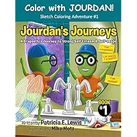 Jourdan's Journeys: Color with Jourdan! Sketch Coloring Adventure #1 Jourdan's Journeys: Color with Jourdan! Sketch Coloring Adventure #1 Paperback
