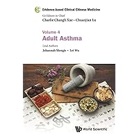 EVIDENCE-BASED CLINICAL CHINESE MEDICINE - VOLUME 4: ADULT ASTHMA EVIDENCE-BASED CLINICAL CHINESE MEDICINE - VOLUME 4: ADULT ASTHMA Paperback Kindle Hardcover