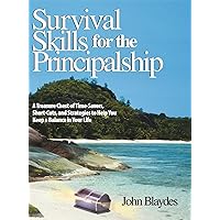 Survival Skills for the Principalship: A Treasure Chest of Time-Savers, Short-Cuts, and Strategies to Help You Keep a Balance in Your Life Survival Skills for the Principalship: A Treasure Chest of Time-Savers, Short-Cuts, and Strategies to Help You Keep a Balance in Your Life Hardcover Paperback Multimedia CD