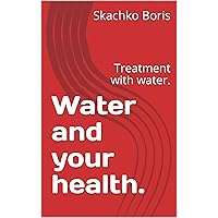 How to drink water in the morning on an empty stomach, in the evening before going to bed, day and night right?: Useful doctor's advice on how to use water for health and disease prevention! How to drink water in the morning on an empty stomach, in the evening before going to bed, day and night right?: Useful doctor's advice on how to use water for health and disease prevention! Kindle