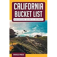California Bucket List Adventure Guide & Journal: Explore 50 Natural Wonders You Must See & Log Your Experience!