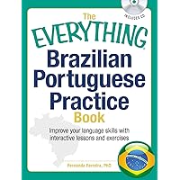 The Everything Brazilian Portuguese Practice Book: Improve your language skills with inteactive lessons and exercises (Everything® Series) The Everything Brazilian Portuguese Practice Book: Improve your language skills with inteactive lessons and exercises (Everything® Series) Paperback Kindle Edition with Audio/Video