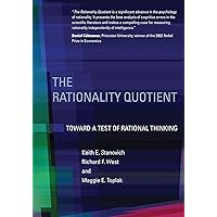 The Rationality Quotient: Toward a Test of Rational Thinking (Mit Press) The Rationality Quotient: Toward a Test of Rational Thinking (Mit Press) Paperback Kindle Hardcover
