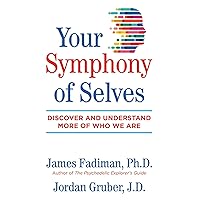 Your Symphony of Selves: Discover and Understand More of Who We Are Your Symphony of Selves: Discover and Understand More of Who We Are Paperback Audible Audiobook Kindle