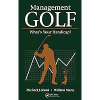Management Golf: What's Your Handicap? Management Golf: What's Your Handicap? Kindle Hardcover Paperback