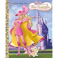 Barbie and the Three Musketeers (Barbie) (Little Golden Book) Barbie and the Three Musketeers (Barbie) (Little Golden Book) Hardcover Paperback