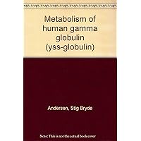 Metabolism of Human Gamma Globulin