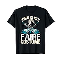 Ren Fair - This Is My Renaissance Faire Costume T-Shirt