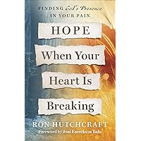 Hope When Your Heart Is Breaking: Finding God's Presence in Your Pain Hope When Your Heart Is Breaking: Finding God's Presence in Your Pain Paperback Kindle Audible Audiobook Audio CD