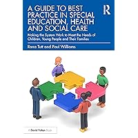 A Guide to Best Practice in Special Education, Health and Social Care A Guide to Best Practice in Special Education, Health and Social Care Paperback Kindle Hardcover