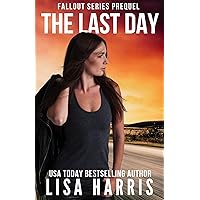 The Last Day: Fallout Series Prequel The Last Day: Fallout Series Prequel Kindle Paperback