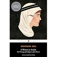 A Woman in Arabia: The Writings of the Queen of the Desert (Penguin Classics) A Woman in Arabia: The Writings of the Queen of the Desert (Penguin Classics) Paperback Kindle Audible Audiobook