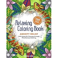 Anxiety Relief Relaxing Coloring Book 125 Patterns For Adults Anti-stress Art Therapy through Mindfulness Coloring