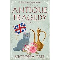 Antique Tragedy: A British Cozy Murder Mystery with a Female Amateur Sleuth (A Dotty Sayers Antique Mystery Book 5) Antique Tragedy: A British Cozy Murder Mystery with a Female Amateur Sleuth (A Dotty Sayers Antique Mystery Book 5) Kindle Paperback
