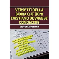 Versetti Della Bibbia Che Ogni Cristiano Dovrebbe Conoscere: Passaggi Biblici Essenziali Per I Cristiani Di Tutte Le Denominazioni Da Memorizzare Per Diverse Situazioni (Italian Edition) Versetti Della Bibbia Che Ogni Cristiano Dovrebbe Conoscere: Passaggi Biblici Essenziali Per I Cristiani Di Tutte Le Denominazioni Da Memorizzare Per Diverse Situazioni (Italian Edition) Kindle Paperback