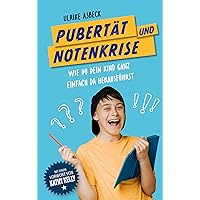 Pubertät und Notenkrise: Wie Du Dein Kind ganz einfach da herausführst (German Edition) Pubertät und Notenkrise: Wie Du Dein Kind ganz einfach da herausführst (German Edition) Kindle Paperback