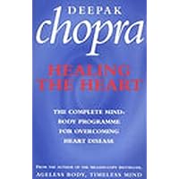Healing the Heart : The Complete Mind-Body Programme for Overcoming Heart Disease Healing the Heart : The Complete Mind-Body Programme for Overcoming Heart Disease Paperback
