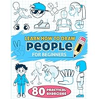 Learn How to Draw People for Beginners: 80 practical, step-by-step exercises of facial expressions, hands, and body aimed at kids.