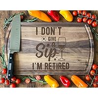 I Don't Give a Sip I'm Retired' Walnut Board, 16.75x10 in: Humorous Retirement Gift, Fun Design, Ideal for Celebrating Retirement.