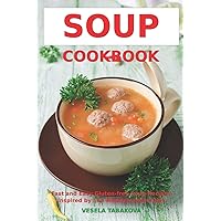 Soup Cookbook: Fast and Easy Gluten-free Soup Recipes Inspired by The Mediterranean Diet: Soup Diet for Easy Weight Loss (Healthy Body, Mind and Soul)