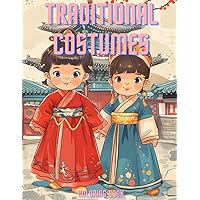 TRADITIONAL COSTUMES COLORING BOOK: Discover the World in Color: Traditional Costumes Coloring Book for Kids Ages 2-10