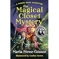 The Magical Closet Mystery: A Puerto Rican Adventure The Magical Closet Mystery: A Puerto Rican Adventure Paperback Kindle