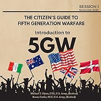 Introduction to 5GW (The Citizen's Guide to Fifth Generation Warfare) Introduction to 5GW (The Citizen's Guide to Fifth Generation Warfare) Paperback