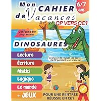 Mon cahier de vacances CP vers CE1 DINOSAURES: 6 - 7 ans, Cahier d’activités pages en couleur pour être pret pour le CE1| Pour consolider les acquis ... à la fin – Grand Format A4 (French Edition) Mon cahier de vacances CP vers CE1 DINOSAURES: 6 - 7 ans, Cahier d’activités pages en couleur pour être pret pour le CE1| Pour consolider les acquis ... à la fin – Grand Format A4 (French Edition) Paperback