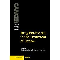 Drug Resistance in the Treatment of Cancer (Cancer: Clinical Science in Practice) Drug Resistance in the Treatment of Cancer (Cancer: Clinical Science in Practice) Kindle Hardcover Paperback