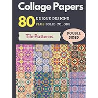 Geometric Tile Patterns Collage Papers: Double-Sided Decorative Papers with 80 Different Designs for Collaging, Journaling, Scrapbooking, Card Making, Origami, Cut Out Geometric Tile Patterns Collage Papers: Double-Sided Decorative Papers with 80 Different Designs for Collaging, Journaling, Scrapbooking, Card Making, Origami, Cut Out Hardcover Paperback
